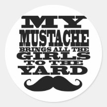My moustache brings all the girls stickers