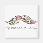 my moustache is vintage magnet