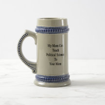 My Mum Can Teach Political Science To Your Mum Coffee Mug