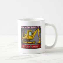 My Mum Drives A Digger Shovel Coffee Mug