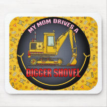 My Mum Drives A Digger Shovel Mouse Pad