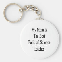My Mum Is The Best Political Science Teacher Key Chains