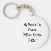 My Mum Is The Coolest Political Science Teacher Key Chain