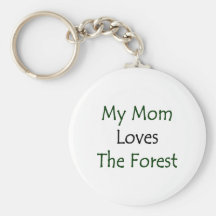 My Mum Loves The Forest Keychains