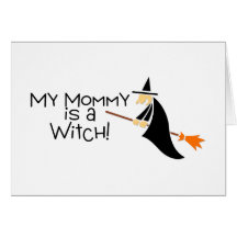 My Mummy Is A Witch Halloween Greeting Card