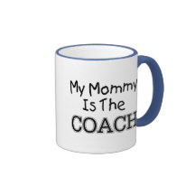 My Mummy Is The Coach Coffee Mug
