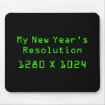 My New Year's Resolution - 1280 X 1024 Mousemats