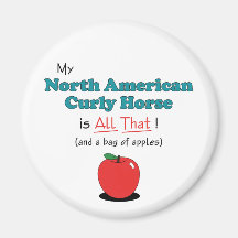 My North American Curly Horse is All That! Refrigerator Magnet