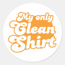 My only clean shirt round stickers
