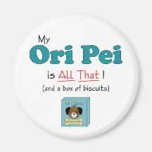 My Ori Pei is All That! Fridge Magnet