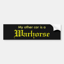 My other car is a Warhorse Bumper Stickers