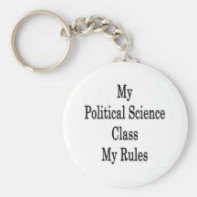 My Political Science Class My Rules Key Chain
