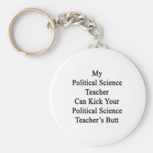 My Political Science Teacher Can Kick Your Politic Keychains