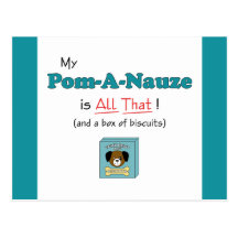 My Pom-A-Nauze is All That! Post Cards