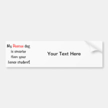 My Rescue Dog is Smarter Than Your Honour Student Bumper Sticker
