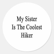 My Sister Is The Coolest Hiker Sticker