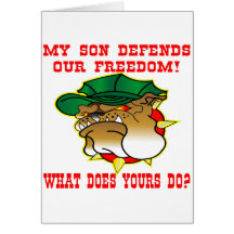 My Son Defends Our Freedom What Does Yours Do Card