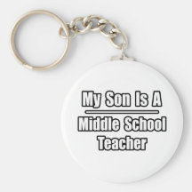 My Son Is A Middle School Teacher Keychains