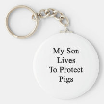 My Son Lives To Protect Pigs Key Chain