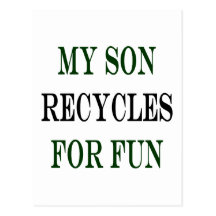 My Son Recycles For Fun Postcard