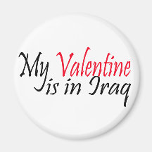 My Valentine is in Iraq Refrigerator Magnet