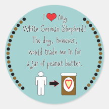 My White German Shepherd Loves Peanut Butter Sticker