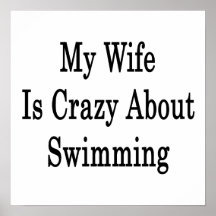 My Wife Is Crazy About Swimming Print