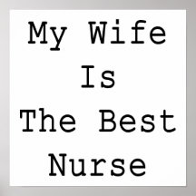 My Wife Is The Best Nurse Poster