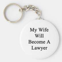 My Wife Will Become A Lawyer Key Chain