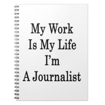My Work Is My Life I'm A Journalist Notebook