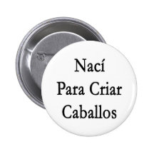 Naci Para Criar Caballos Pinback Buttons