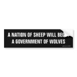 Nation of sheep will beget a government of wolves bumper stickers