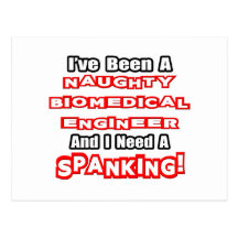 Naughty Biomedical Engineer...Need a Spanking Post Cards