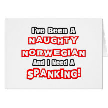 Naughty Norwegian...Need a Spanking Cards