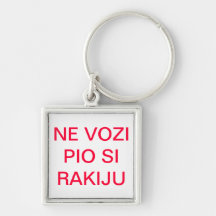 NE VOZI PIO SI RAKIJU KEYCHAINS