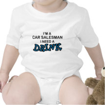 Need a Drink - Car Salesman Tee Shirt