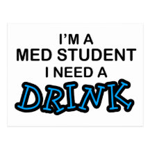 Need a Drink - Med Student Postcards