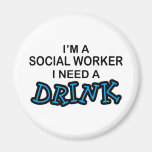 Need a Drink - Social Worker Magnet