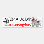 Need a job?, vote, Conservative Bumper Sticker