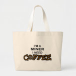 Need Cofee - Miner Bag