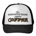 Need Coffee - Kindergarten Teacher Hat