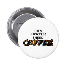 Need Coffee - Lawyer Pin