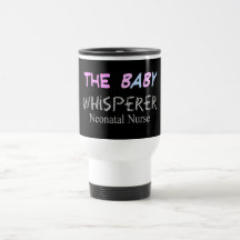 Neonatal Nurse Gifts "The Baby Whisperer" Mugs