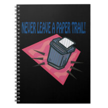 Never Leave A Paper Trail Spiral Note Book