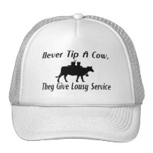 Never Tip A Cow Trucker Hat