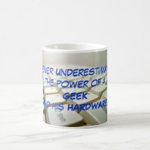 Never Underestimate the Power of a Geek! Coffee Mugs