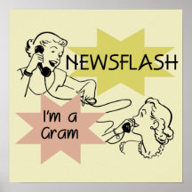 Newsflash I'm a Gram T-shirts and Gifts Posters