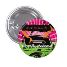 Nick Inchausti ice milk madness Pinback Button