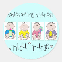 NICU NURSE Gifts "Babies Are My Business" Round Sticker