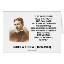 Nikola Tesla Let The Future Tell The Truth Quote Greeting Card